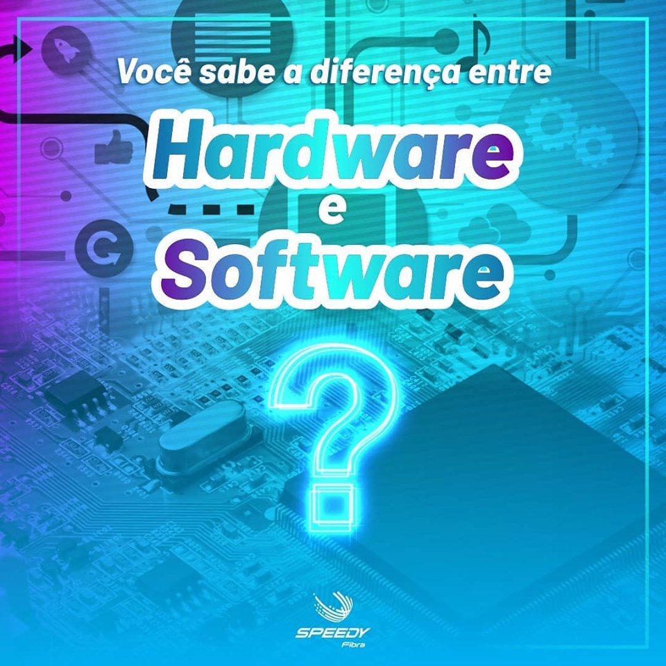 Qual A Diferenca Entre Hardware E Software Speedy Fibra